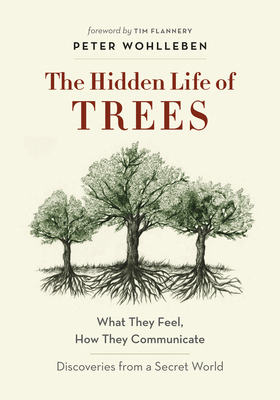 The Hidden Life of Trees: What They Feel, How T... 1771642483 Book Cover