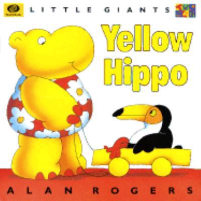Yellow Hippo (Little Giants) 0716644037 Book Cover