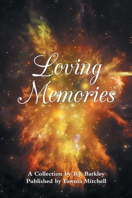 Loving Memories: A Collection by Betty J. A. Ba... 1796062251 Book Cover