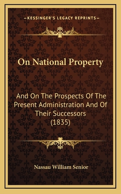 On National Property: And On The Prospects Of T... 1167063406 Book Cover