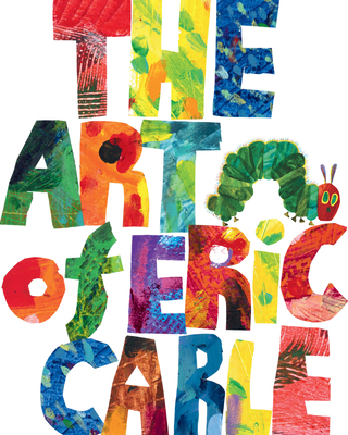 The Art of Eric Carle 1984813404 Book Cover