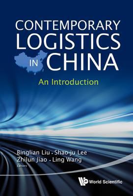 Contemporary Logistics in China: An Introduction 9814365882 Book Cover