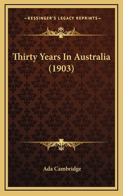 Thirty Years in Australia (1903) 1165222213 Book Cover