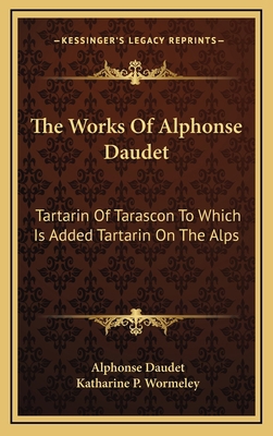The Works of Alphonse Daudet: Tartarin of Taras... 1163534099 Book Cover