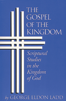 The Gospel of the Kingdom: Scriptural Studies i... 0802812805 Book Cover