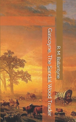 Gascoyne, The Sandal Wood Trader 169761759X Book Cover