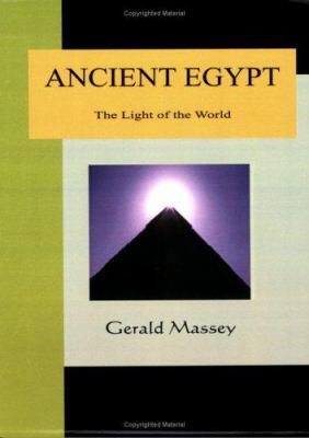 Ancient Egypt - The Light Of The World: A Work ... 1595472835 Book Cover
