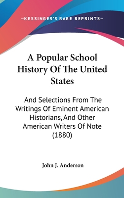 A Popular School History Of The United States: ... 0548962421 Book Cover