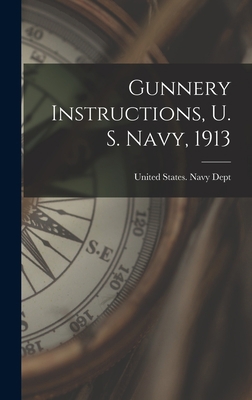 Gunnery Instructions, U. S. Navy, 1913 1019183403 Book Cover