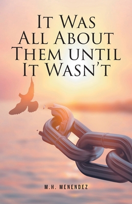 It Was All About Them until It Wasn't B0FBR88JW7 Book Cover