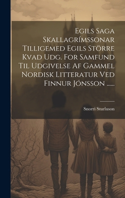 Egils Saga Skallagrímssonar Tilligemed Egils St... [Icelandic] 1020440422 Book Cover