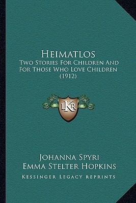 Heimatlos: Two Stories For Children And For Tho... 1163898635 Book Cover