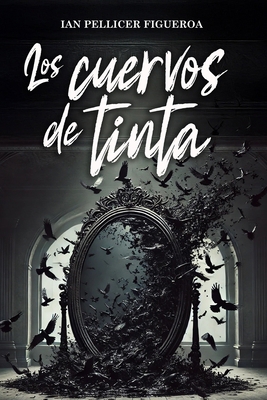 Los cuervos de tinta [Spanish] B0DS9GJZFQ Book Cover