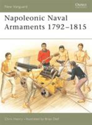 Napoleonic Naval Armaments 1792-1815 1841766356 Book Cover