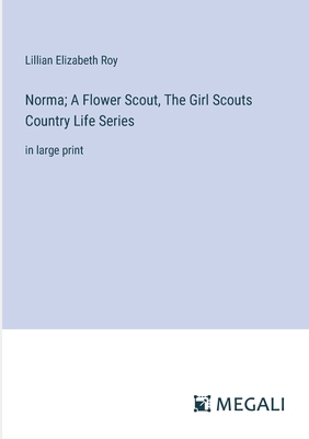 Norma; A Flower Scout, The Girl Scouts Country ... 3387302649 Book Cover