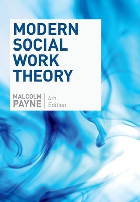 Modern Social Work Theory, Fourth Edition 0190615249 Book Cover