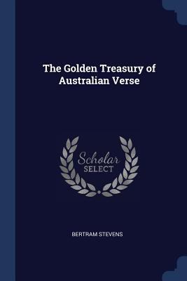 The Golden Treasury of Australian Verse 1376820439 Book Cover