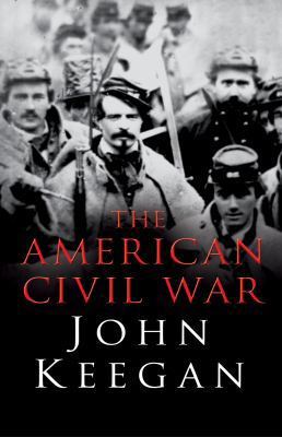 The American Civil War: A Military History 0091794838 Book Cover