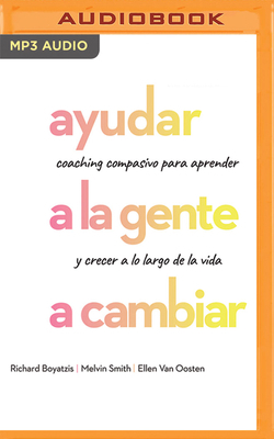 Ayudar a la Gente a Cambiar: Coaching Compasivo... [Spanish] 1799797767 Book Cover