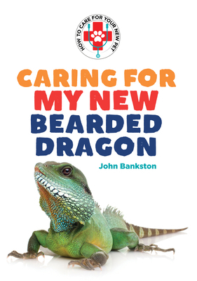 Caring for My New Bearded Dragon 1680209469 Book Cover