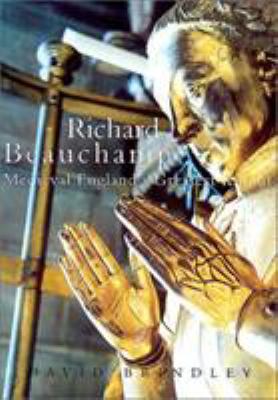 Richard Beauchamp: Medieval England's Greatest ... 0752419706 Book Cover
