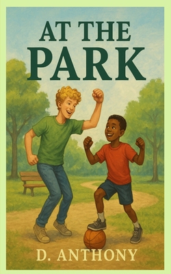 At the Park: Two kids create a lifelong Friendship B0FX7KH4QH Book Cover