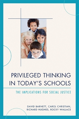 Privileged Thinking in Today's Schools: The Imp... 1607099705 Book Cover