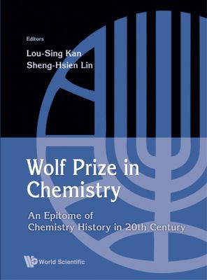Wolf Prize in Chemistry: An Epitome of Chemistr... 9814280399 Book Cover