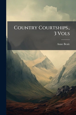 Country Courtships., 3 Vols [French] 1144198356 Book Cover