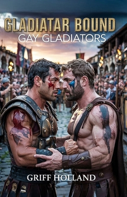 Gladiator Bound: Gay Gladiators B0F4RRF2J5 Book Cover