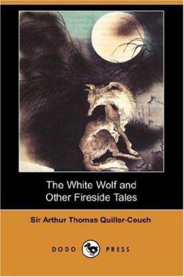 The White Wolf and Other Fireside Tales (Dodo P... 1406539864 Book Cover