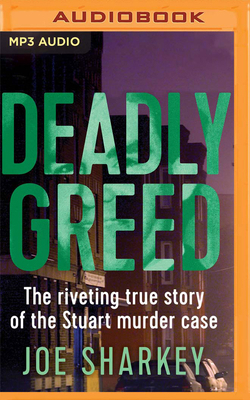 Deadly Greed: The Riveting True Story of the St... 1799772268 Book Cover