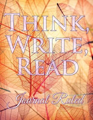 Think, Write, Read: Journal Ruled 1682604128 Book Cover