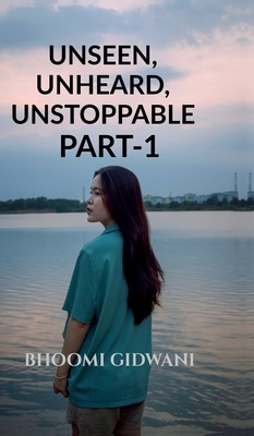 Unseen, unheard, unstoppable B0FBZSKJGD Book Cover