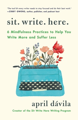 Sit Write Here: 6 Mindfulness Practices to Help... 1250425239 Book Cover