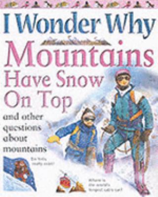 I Wonder Why Mountains Have Snow on Top: And Ot... 075340950X Book Cover