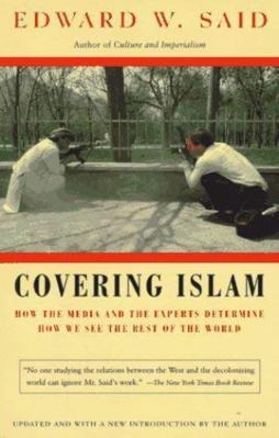 Covering Islam: How the Media and the Experts D... 0394509234 Book Cover