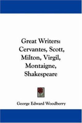 Great Writers: Cervantes, Scott, Milton, Virgil... 0548339619 Book Cover