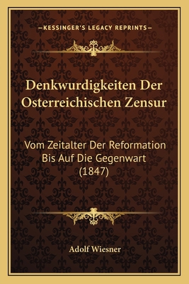 Denkwurdigkeiten Der Osterreichischen Zensur: V... [German] 1167682300 Book Cover