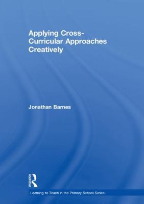 Applying Cross-Curricular Approaches Creatively 1138200921 Book Cover