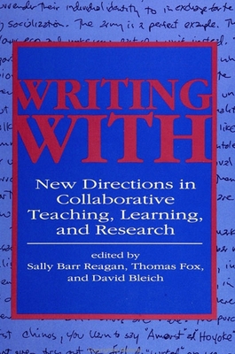 Writing with: New Directions in Collaborative T... 0791418421 Book Cover