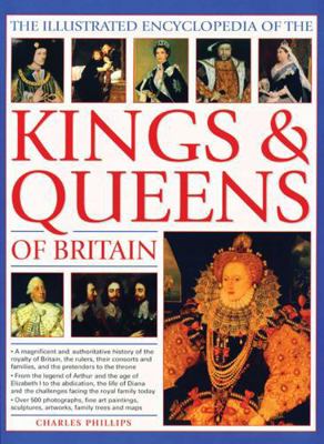 The Illustrated Encyclopedia of Kings & Queens:... 1846816009 Book Cover