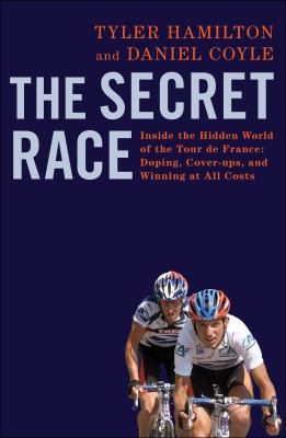 The Secret Race: Inside the Secret World of the... 0593071743 Book Cover