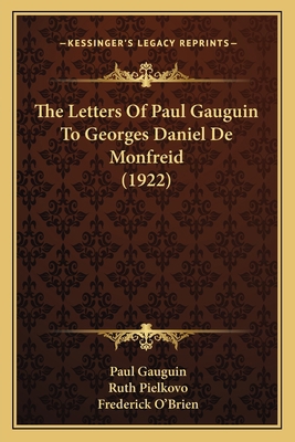 The Letters Of Paul Gauguin To Georges Daniel D... 1165089319 Book Cover