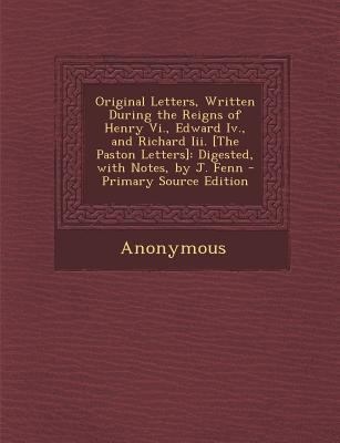 Original Letters, Written During the Reigns of ... 1294154389 Book Cover