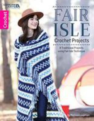 Fair Isle Crochet Projects: 8 Traditional Proje... 1464770395 Book Cover