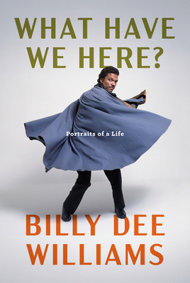What Have We Here?: Portraits of a Life 0593318609 Book Cover