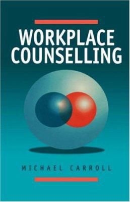 Workplace Counselling: A Systematic Approach to... 0761950206 Book Cover