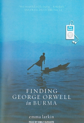 Finding George Orwell in Burma 1400167477 Book Cover