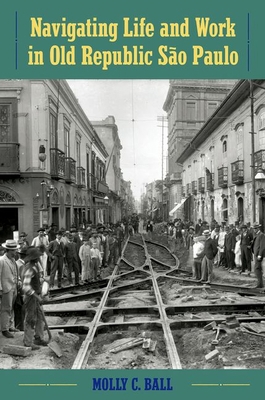 Navigating Life and Work in Old Republic São Paulo 1683401662 Book Cover